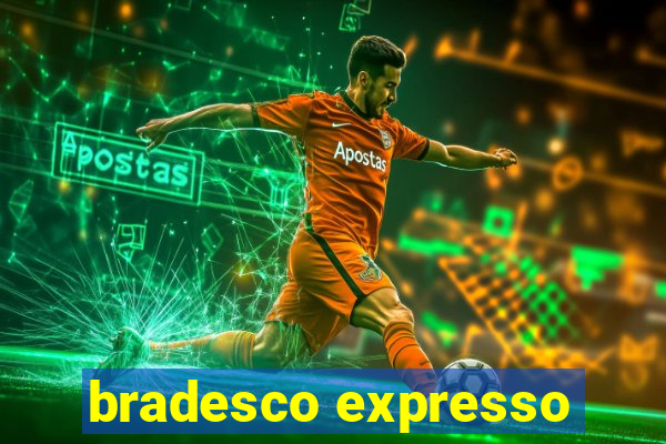 bradesco expresso